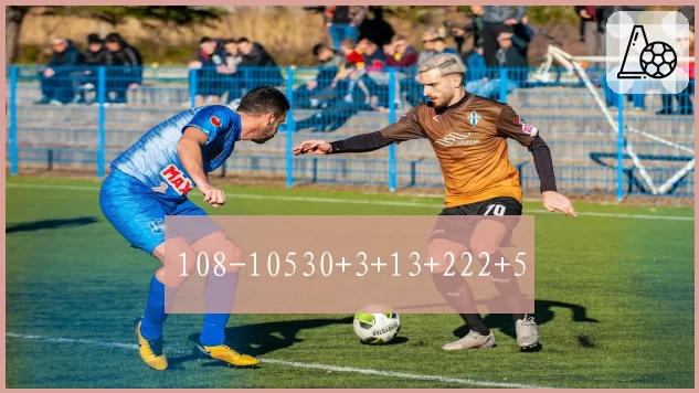 108-10530+3+13+222+5